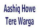 Aashiq Howe Tere Warga 2008