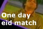 One day eid match