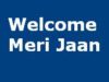 Welcome Meri Jaan